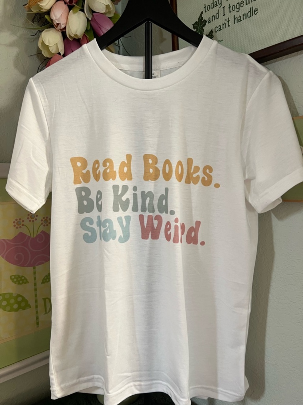 Artisan White Tee with Multicolor 'Read Books. Be Kind. Stay Weird.' Slogan #113